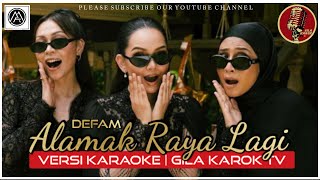 DE FAM  ALAMAK RAYA LAGI VERSI KARAOKE  GILA KAROK TV [upl. by Besnard]