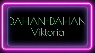 DahanDahan by Viktoria Karaoke with lyrics [upl. by Siroled]