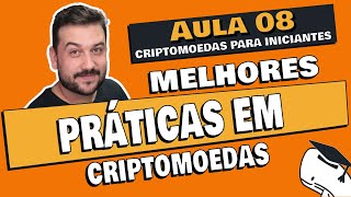 CURSO CRIPTOMOEDAS PARA INICIANTES  MELHORES PRÁTICAS EM CRIPTOMOEDAS  AULA 08 [upl. by Akiram93]