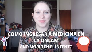 COMO INGRESAR A MEDICINA EN LA UNLAM Y NO MORIR EN EL INTENTO [upl. by Atikahc841]