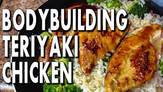 EASY BODYBUILDING TERIYAKI CHICKEN RECIPE [upl. by Ragan878]