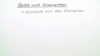 Salze und Ionengitter  Chemie  Allgemeine und anorganische Chemie [upl. by Humph275]