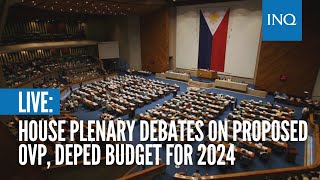 LIVE House plenary debates on proposed OVP DepEd budget for 2024 [upl. by Nedry]