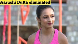 Aarushi Dutta eliminated from MTV Splitsvilla 11  Splitsvilla 11 [upl. by Auoh291]