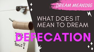 MEANING OF DREAM DEFECATION  Interpretation amp Symbolism [upl. by Yaluz]