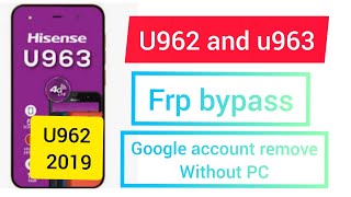 u963 frp bypass  all Hisense 2018 and 2019 fro bypass  Hisense 2019 google account remove [upl. by Hertberg841]