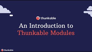 Webinar An Introduction to Thunkable Modules [upl. by Eckmann80]