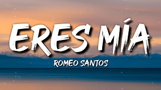 Romeo Santos  Eres Mía Letra  Lyrics [upl. by Katharyn]