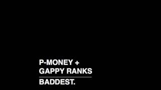 PMoney  Baddest feat Gappy Ranks [upl. by Berni]