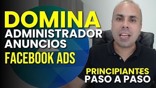 🔴 Facebook Ads 2023 GUIA para PRINCIPIANTES para Hacer Publicidad en Facebook [upl. by Scheld984]