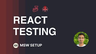 React Testing Tutorial  44  MSW Setup [upl. by Eeral]