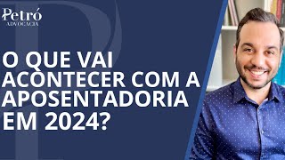 APOSENTADORIA POR IDADE O QUE VAI ACONTECER EM 2024 COMO SE PREPARAR [upl. by Grenville256]