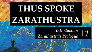 Thus Spoke Zarathustra  Part 1  Introduction and Zarathustras Prologue [upl. by Aluk932]