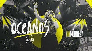 Ana Nóbrega  Oceanos Ao Vivo [upl. by Eidda603]