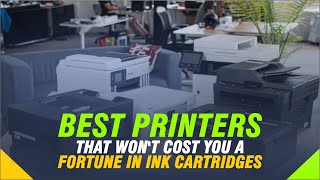 Best printers that won’t cost you a fortune in ink cartridges [upl. by Letnohc834]