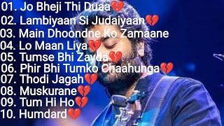 Arijit Singh Best Top 10 SongsHeart Touching Songs💔Sad Songs😭Arijit Singh [upl. by Alo]