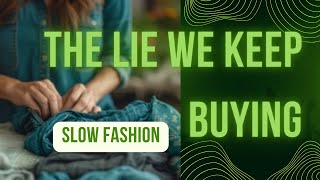 Sustainable Fashion The Inconvenient Lie We Keep Buying [upl. by Salem]