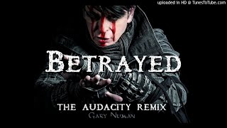 Gary Numan  Betrayed The Audacity Remix [upl. by Werdna]