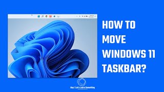 Windows 11 taskbar 21H2 Move to top left right or bottom  2022 [upl. by Tnecnev123]