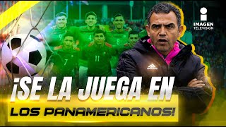 Selección Mexicana Sub23 todo o nada en los Juegos Panamericanos  Imagen Deportes [upl. by Goebel]