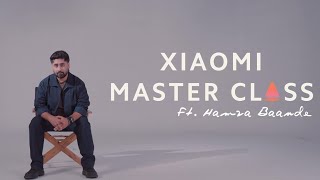 Xiaomi Master Class by Hamza Baande [upl. by Hpeseoj156]