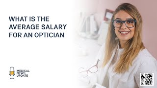 What Is The Average Salary For An Optician [upl. by Roselyn47]