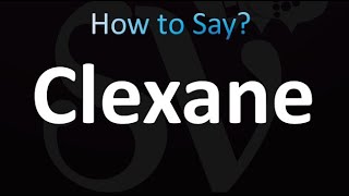 How to Pronounce Clexane [upl. by Aisatal]