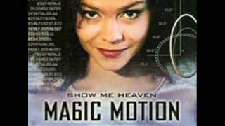 Magic Motion  Show Me Heaven [upl. by Martelle]