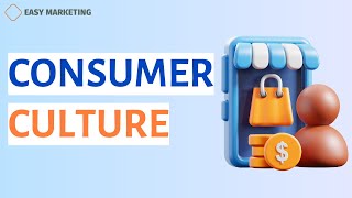 Consumer Culture Explained Impact on Our Daily Lives [upl. by Eillil]