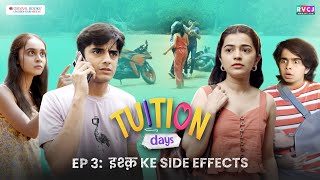 Tuition Days  E03  Ishq Ke Side Effects  Krutika Deo Chirag Katrecha amp Aaryan Prajapati  RVCJ [upl. by Katzman]