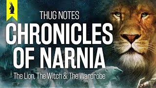 The Lion The Witch amp The Wardrobe The Chronicles of Narnia – Thug Notes Summary amp Analysis [upl. by Arramas]