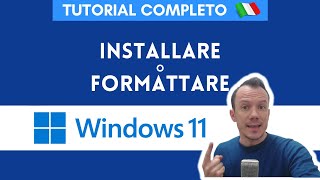 Formattare PC e installare Windows 11  TUTORIAL COMPLETO [upl. by Stoddart]