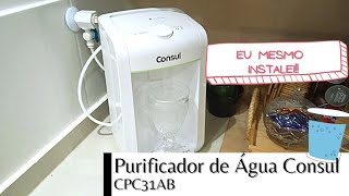 INSTALEI O PURIFICADOR DE ÁGUA CONSUL  PRIMEIRAS IMPRESSÕES [upl. by Sharyl]