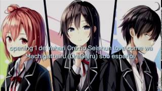 Yahari Ore no Seishun love come wa Machigatteiru OreGairu opening 1 sub españolYukitoki [upl. by Ecad173]