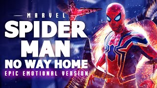 SpiderMan No Way Home Finale Theme  EPIC EMOTIONAL VERSION [upl. by Enoved]