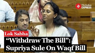 Supriya Sule Demands Withdrawal of Waqf Bill 2024 Amidst Chaotic Debate In Lok Sabha [upl. by Denney]