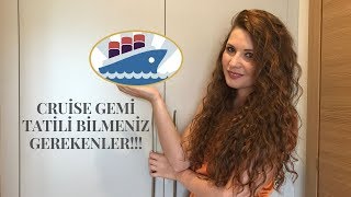 Cruise Gemi Tatili Hakkında Bilmeniz Gereken 10 Püf Nokta 🛳 [upl. by Morrill449]