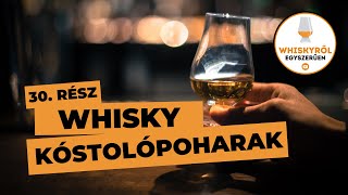 Whisky kóstolópoharak  Whiskyről Egyszerűen 30 rész [upl. by Drape200]