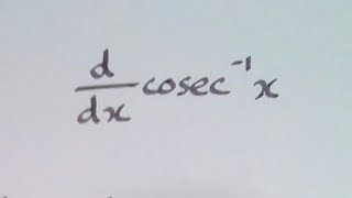 Derivative of cosec inverse x  Differentiation of inverse trigonometric functions [upl. by Nosila]