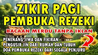 DZIKIR PAGI PEMBUKA REZEKI [upl. by Neleh515]