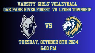 Varsity Girls High School Volleyball Lyons Township vs Oak Park River Forest [upl. by Dlarej266]