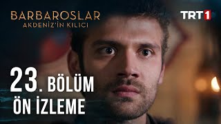 Barbaroslar Akdenizin Kılıcı 23Bölüm Ön İzleme [upl. by Elleivad]