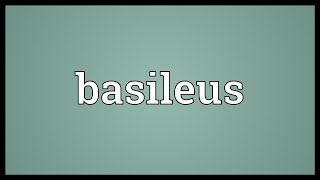 Basileus Meaning [upl. by Aiynot]