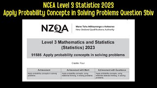 NCEA Level 3 Statistics 2023  Apply Probability Concepts in Solving Problems Question 3biv [upl. by Enaid]