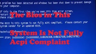 The Bios In The System Not Fully Acpi Compaint Error Resolve [upl. by Marb]