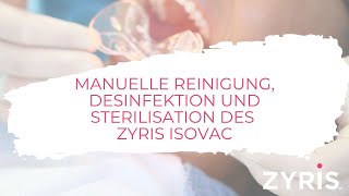 Der Zyris Isovac  Manuelle Reinigung Desinfektion und Sterilisation [upl. by Euqor]