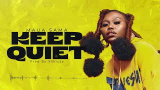 Maua Sama  Keep Quiet Official Audio [upl. by Laetitia]