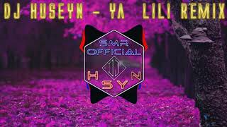 Ya Lili  Remix by Dj Huseyn 2 Version  SMR Official amp DJ HSYN Channel [upl. by Elin]