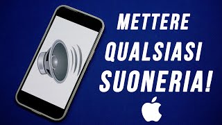 COME IMPOSTARE QUALSIASI SUONERIA SU IPHONE [upl. by Pietje]