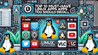 Top 10 MustHave Linux Apps You Should Install  Essential Linux Software for 2024 [upl. by Geibel]